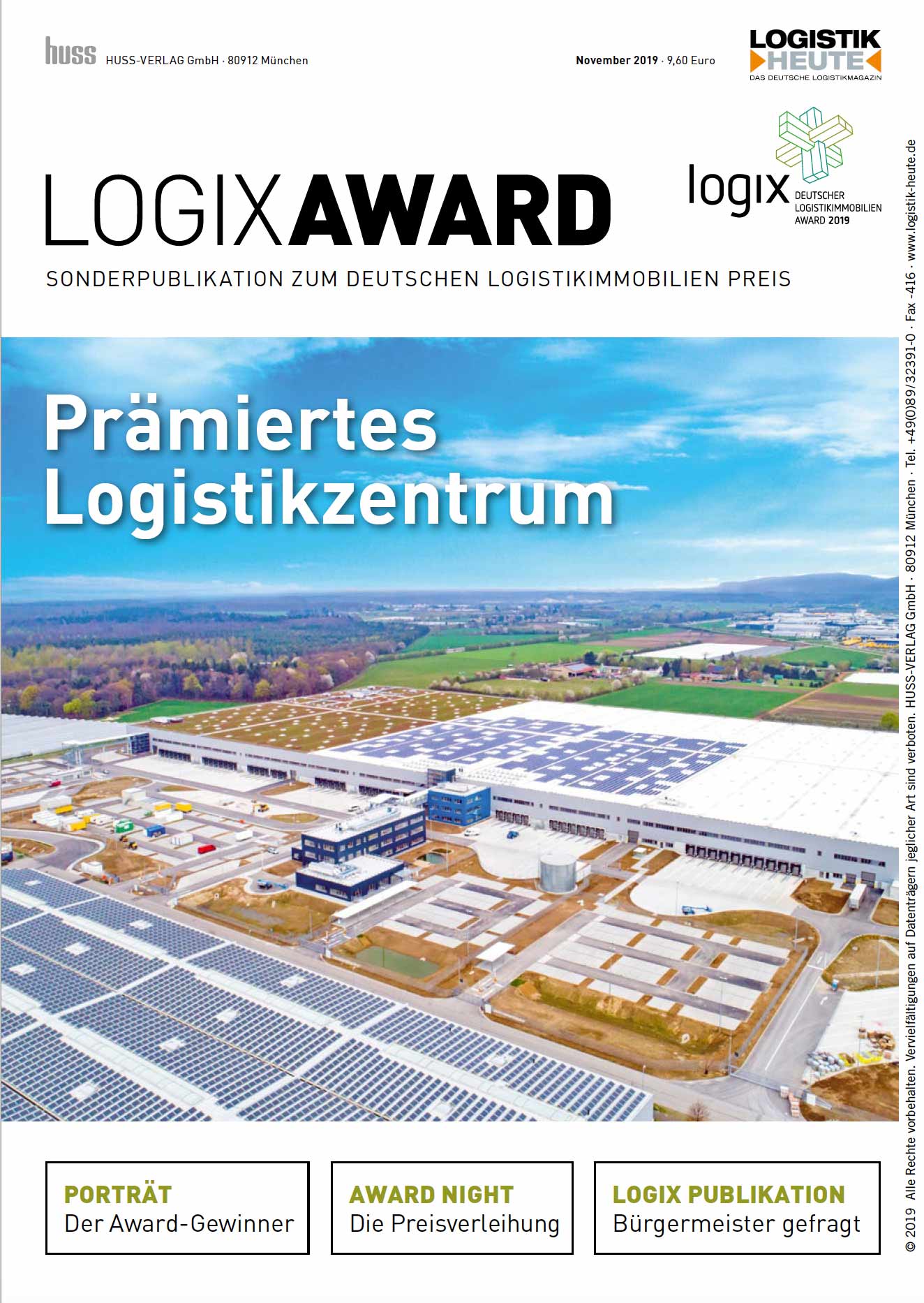 Die Fachzeitschrift LOGISTIK HEUTE aus dem Münchener HUSS-Verlag hat erstmals ein Supplement zum Deutschen Logistikimmobilienpreis Logix Award sowie der dahinterstehenden Initiative Logistikimmobilien, kurz Logix produziert.